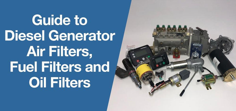 Guide to Diesel Generator Air Filters, Fuel Filters and Oil Filters - Gogopower UK