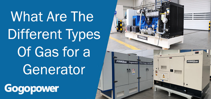 What are the Different Types of Gas the Fuel a Gas Generator?